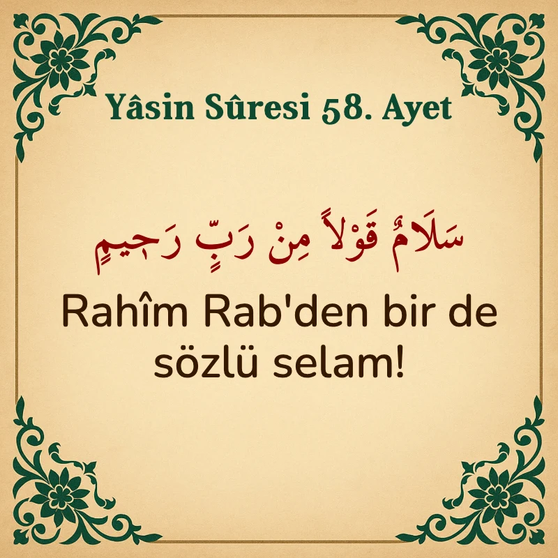 Yasin Suresi 58. Ayet Arapça ve Türkçe meali