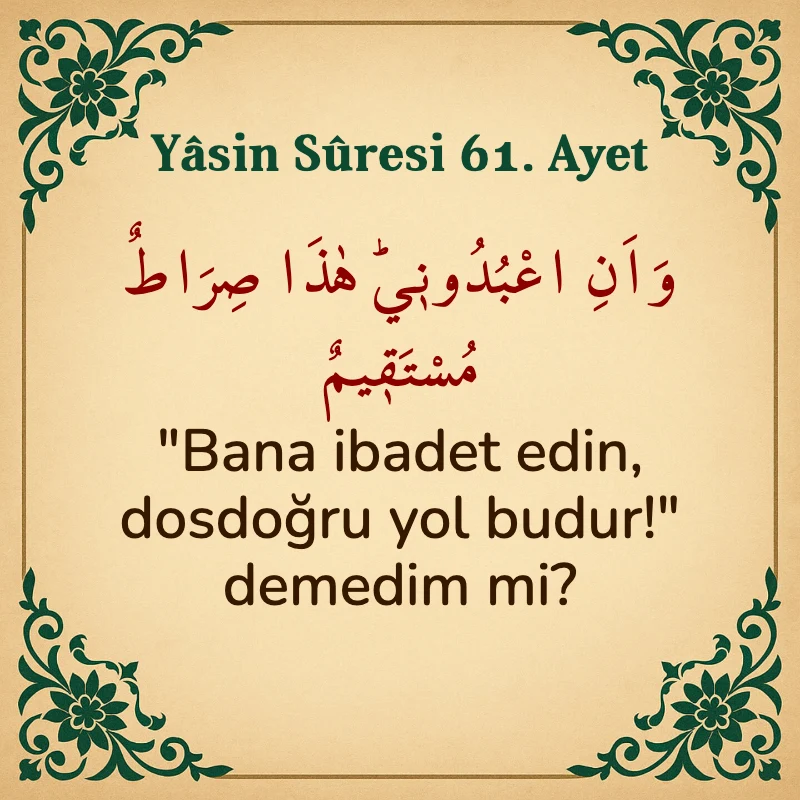 Yasin Suresi 61. Ayet Arapça ve Türkçe meali
