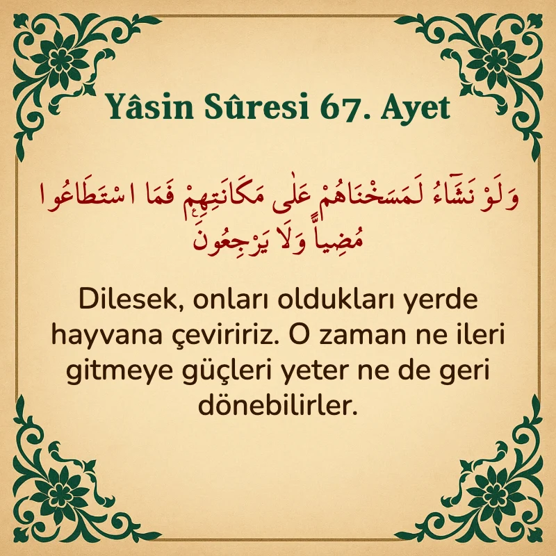 Yasin Suresi 67. Ayet Arapça ve Türkçe meali
