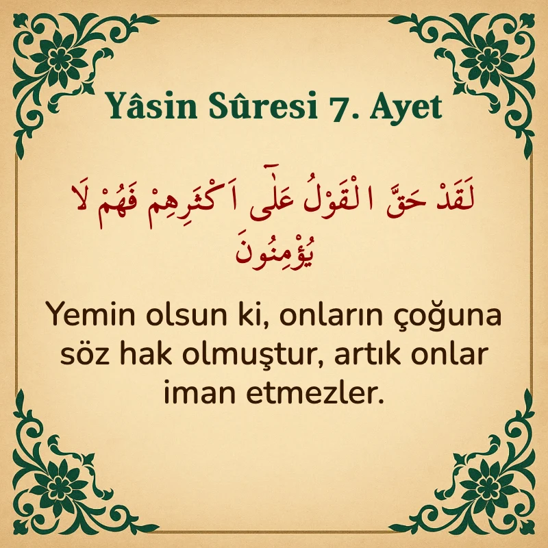 Yasin Suresi 7. Ayet Arapça ve Türkçe meali