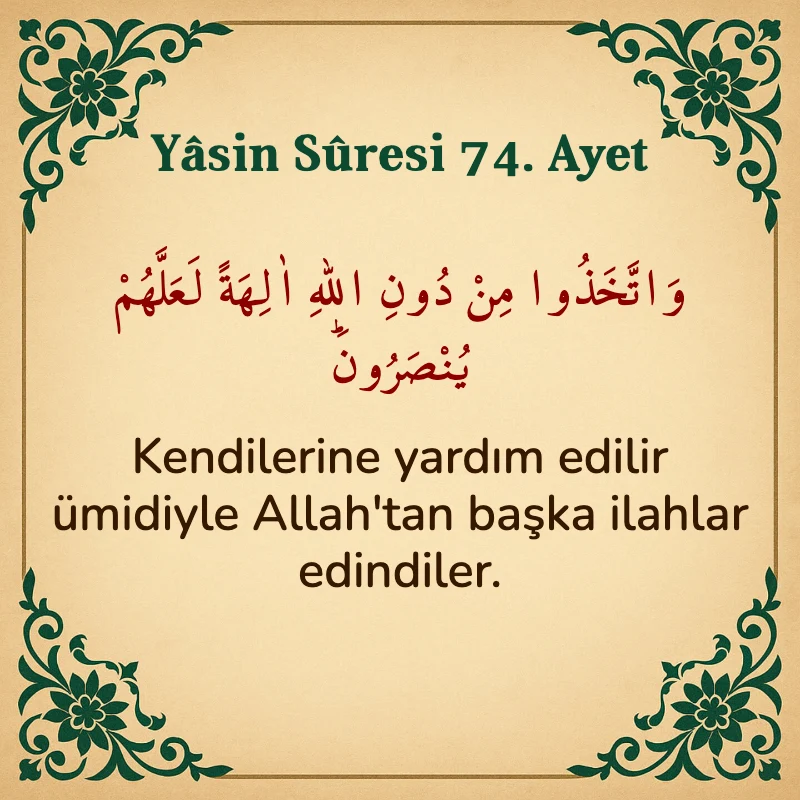 Yasin Suresi 74. Ayet Arapça ve Türkçe meali