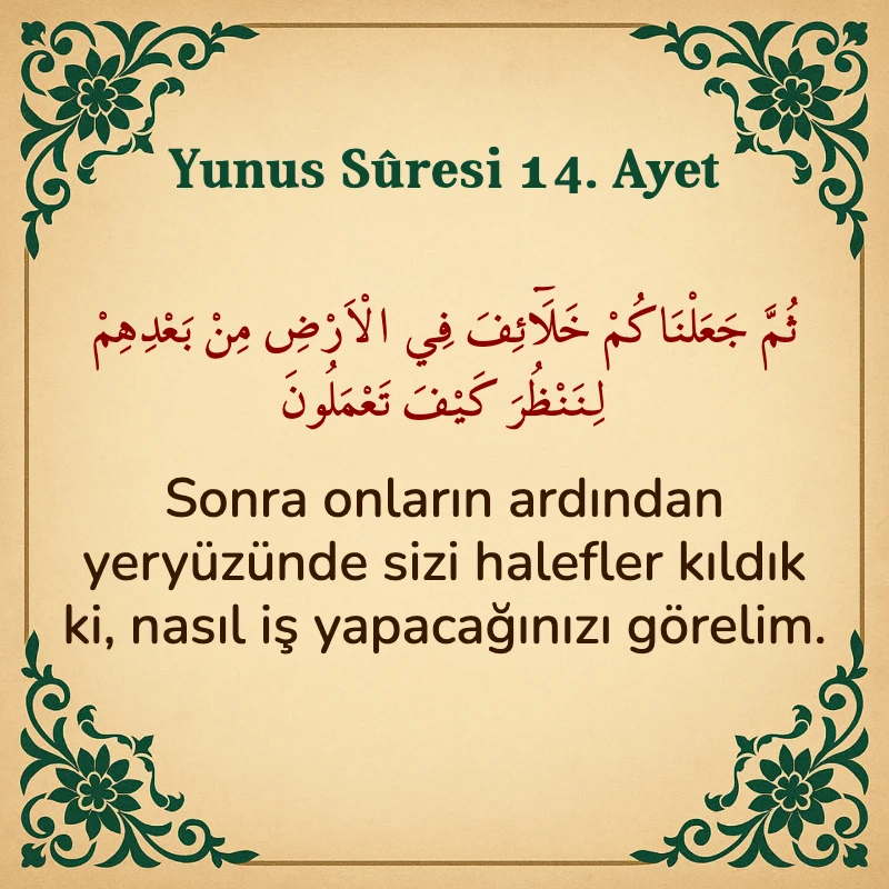 Yûnus Sûresi 14. Ayet Arapça ve Türkçe meali