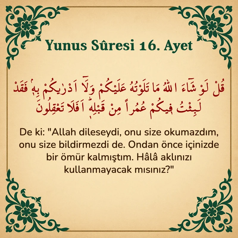 Yûnus Sûresi 16. Ayet Arapça ve Türkçe meali