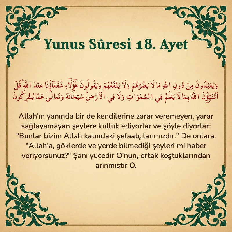 Yûnus Sûresi 18. Ayet Arapça ve Türkçe meali