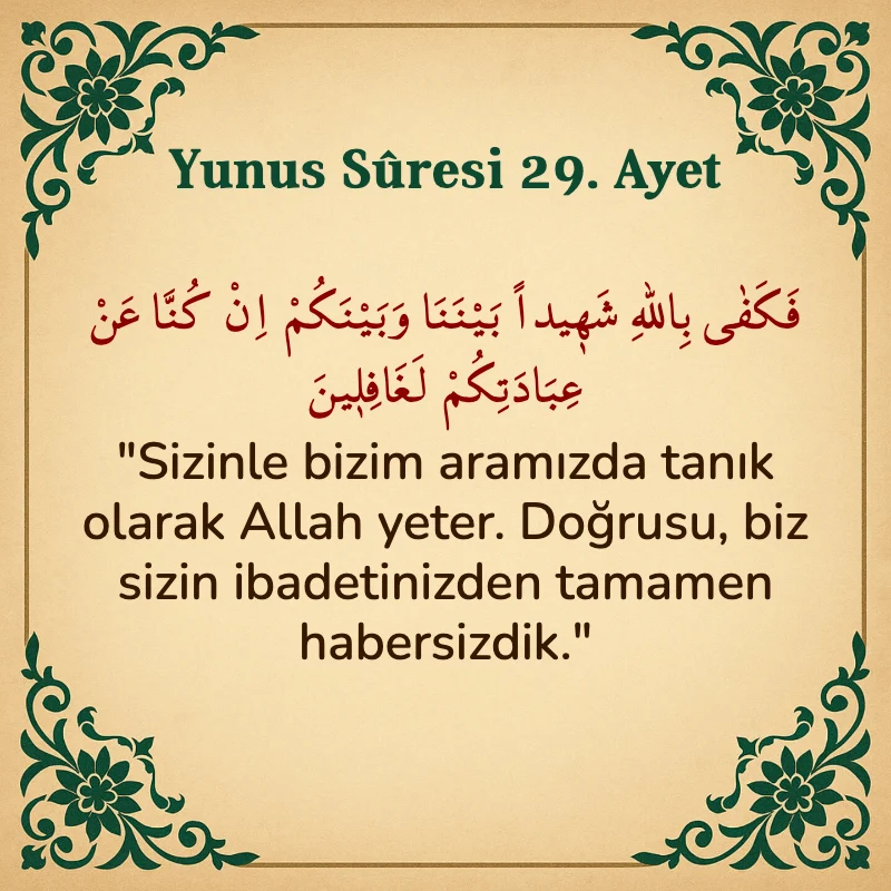 Yûnus Sûresi 29. Ayet Arapça ve Türkçe meali