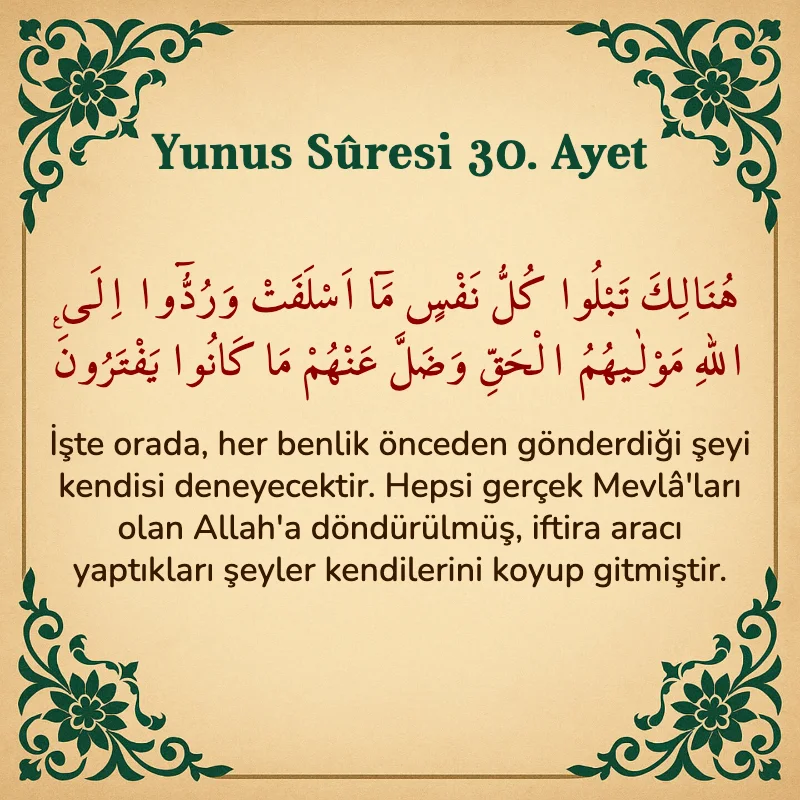 Yûnus Sûresi 30. Ayet Arapça ve Türkçe meali