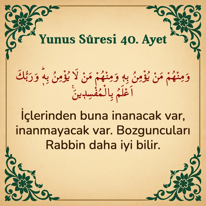 Yûnus Sûresi 40. Ayet Arapça ve Türkçe meali
