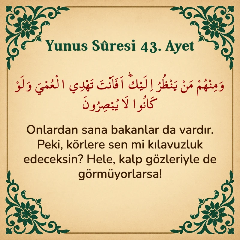 Yûnus Sûresi 43. Ayet Arapça ve Türkçe meali