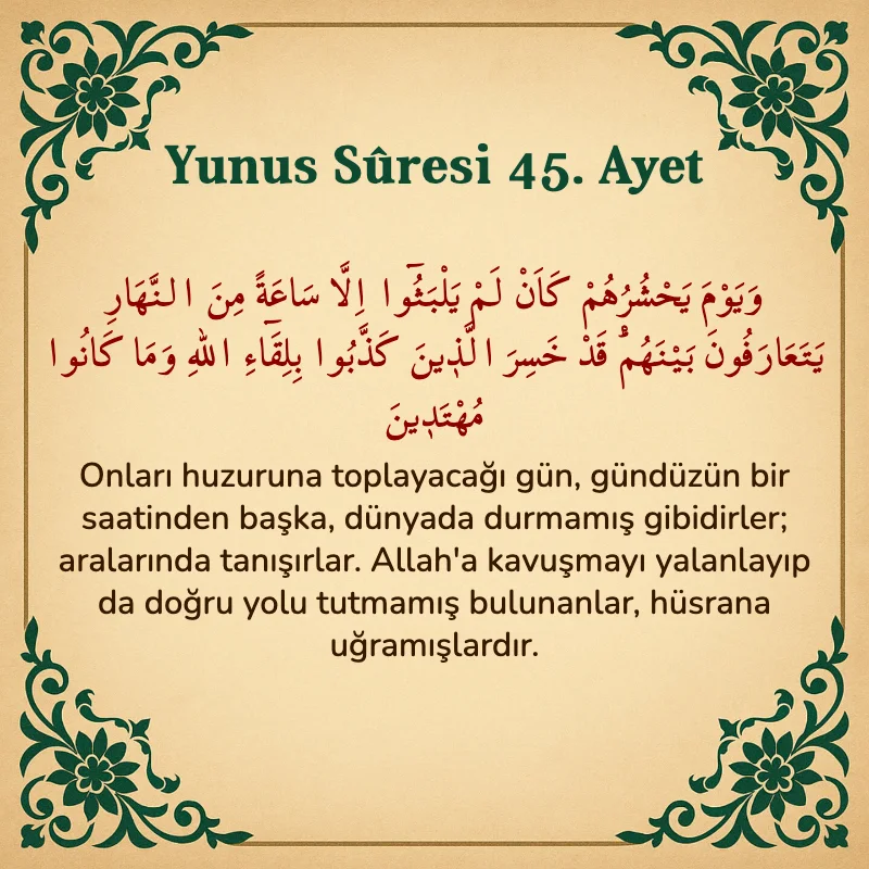 Yûnus Sûresi 45. Ayet Arapça ve Türkçe meali