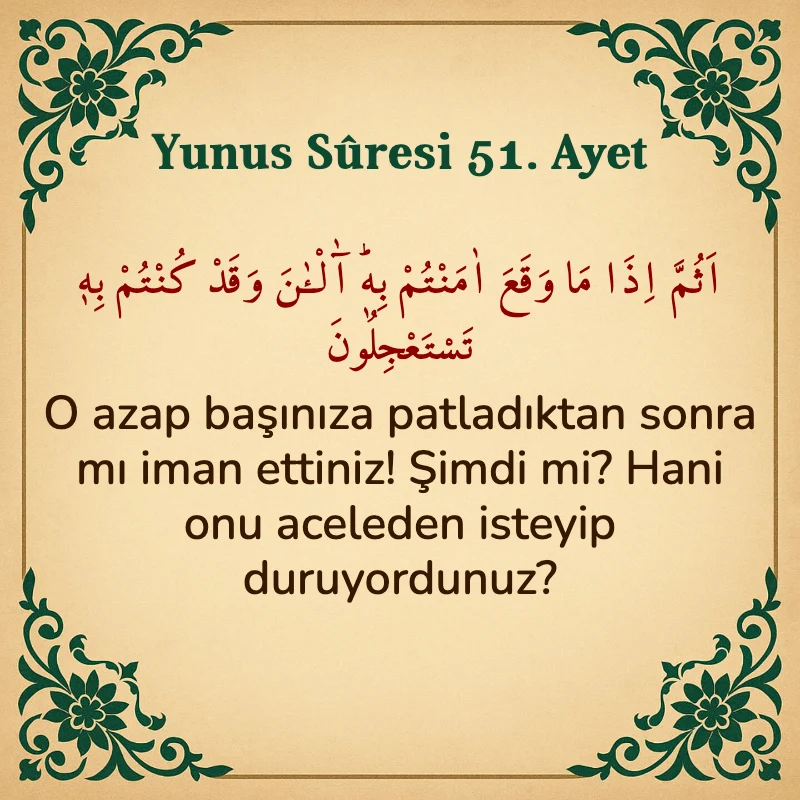 Yûnus Sûresi 51. Ayet Arapça ve Türkçe meali