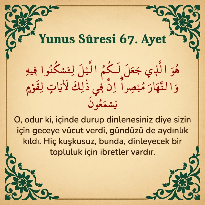 Yûnus Sûresi 67. Ayet Arapça ve Türkçe meali