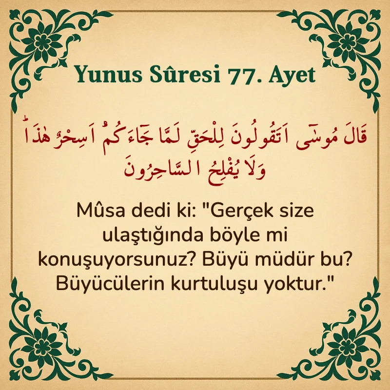 Yûnus Sûresi 77. Ayet Arapça ve Türkçe meali