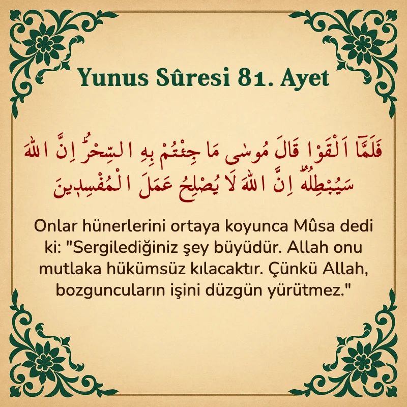 Yûnus Sûresi 81. Ayet Arapça ve Türkçe meali