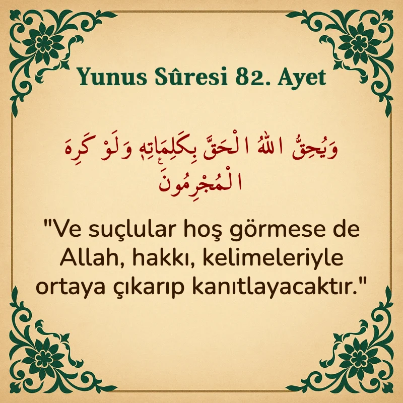 Yûnus Sûresi 82. Ayet Arapça ve Türkçe meali