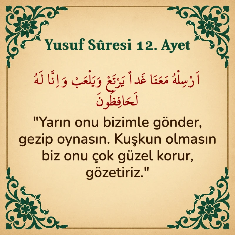 Yusuf Sûresi 12. Ayet Arapça ve Türkçe meali