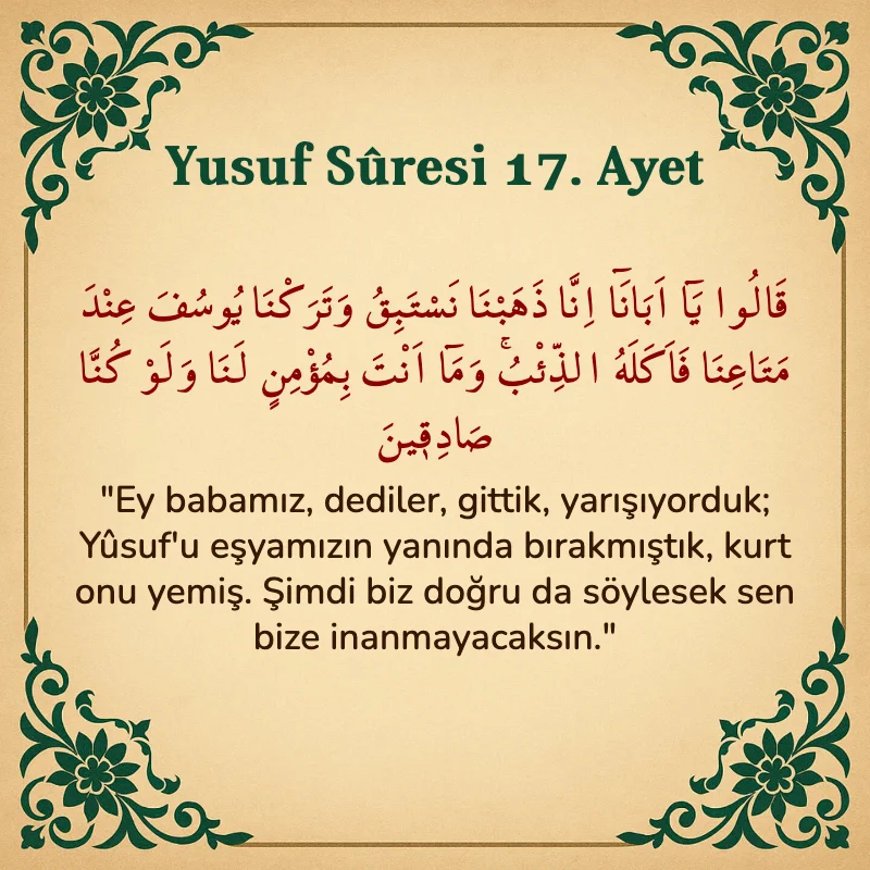 Yusuf Sûresi 17. Ayet Arapça ve Türkçe meali
