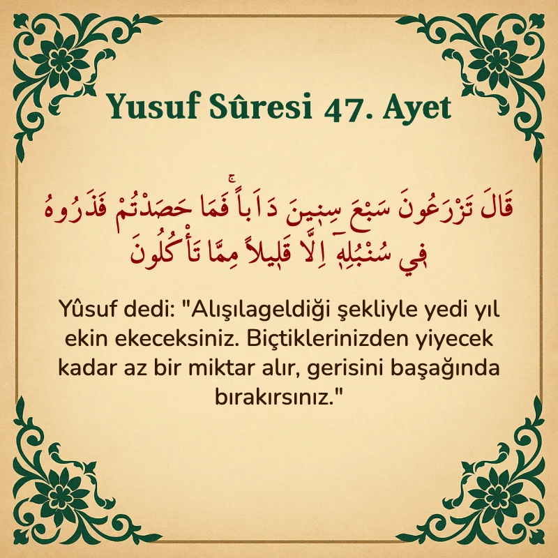Yusuf Sûresi 47. Ayet Arapça ve Türkçe meali