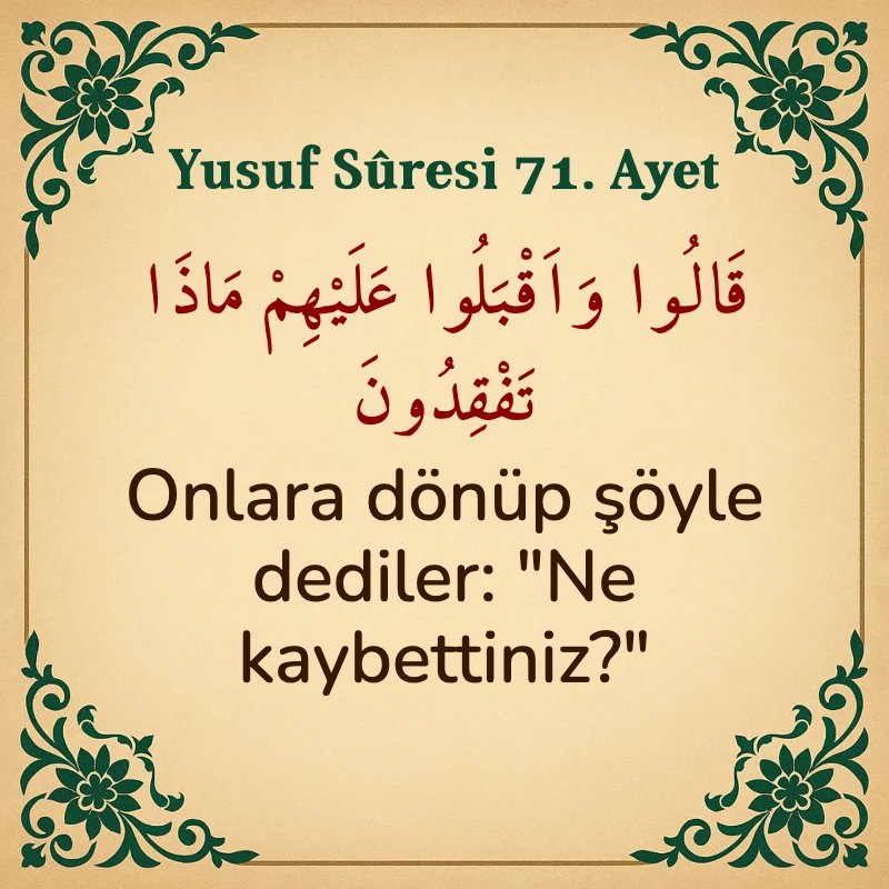 Yusuf Sûresi 71. Ayet Arapça ve Türkçe meali