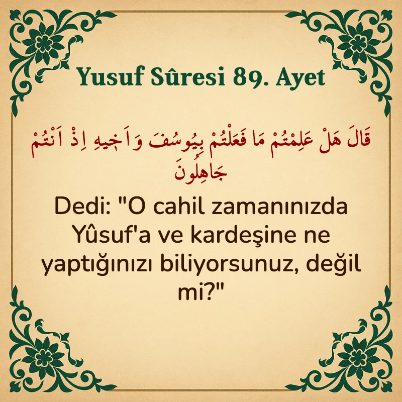 Yusuf Sûresi 89. Ayet Arapça ve Türkçe meali