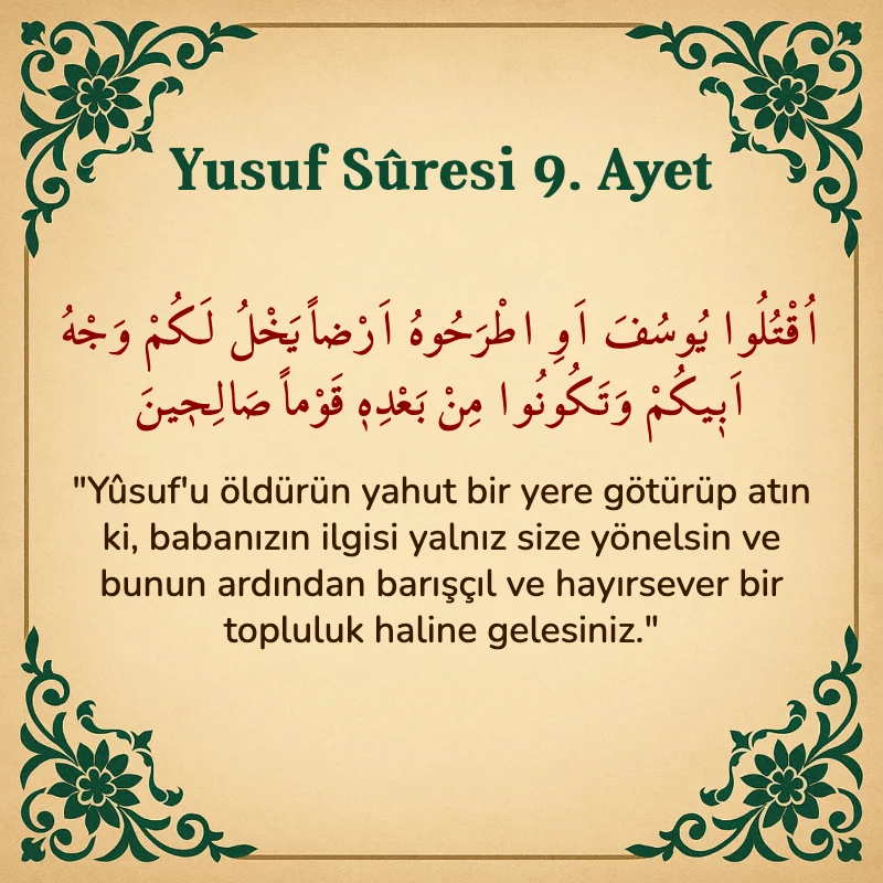 Yusuf Sûresi 9. Ayet Arapça ve Türkçe meali