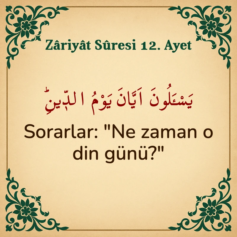 Zariyat Suresi 12. Ayet Arapça ve Türkçe meali