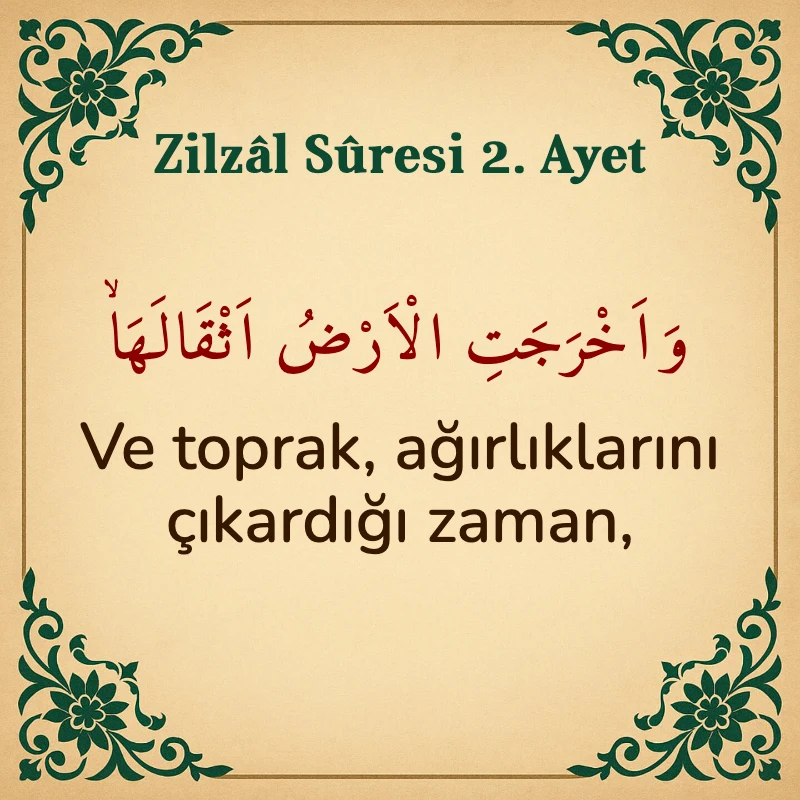 Zilzal Suresi 2. Ayet Arapça ve Türkçe meali