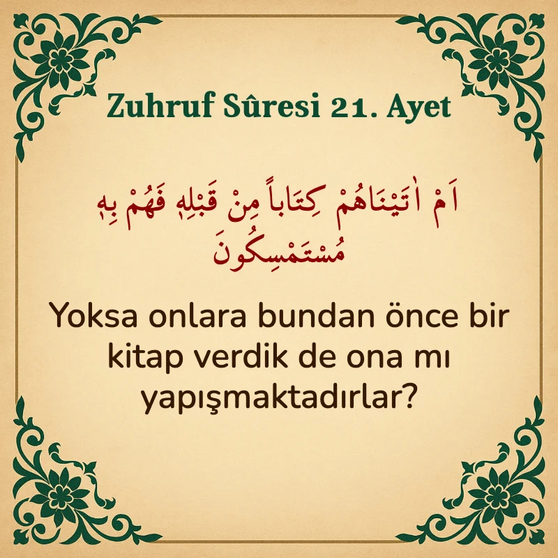Zuhruf Suresi 21. Ayet Arapça ve Türkçe meali