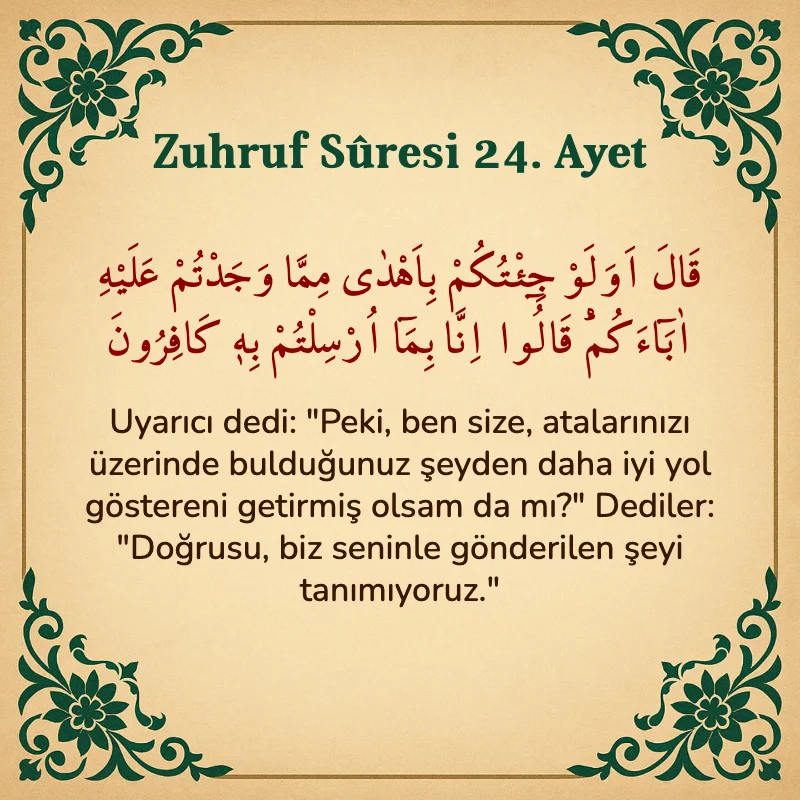 Zuhruf Suresi 24. Ayet Arapça ve Türkçe meali