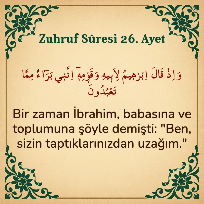 Zuhruf Suresi 26. Ayet Arapça ve Türkçe meali