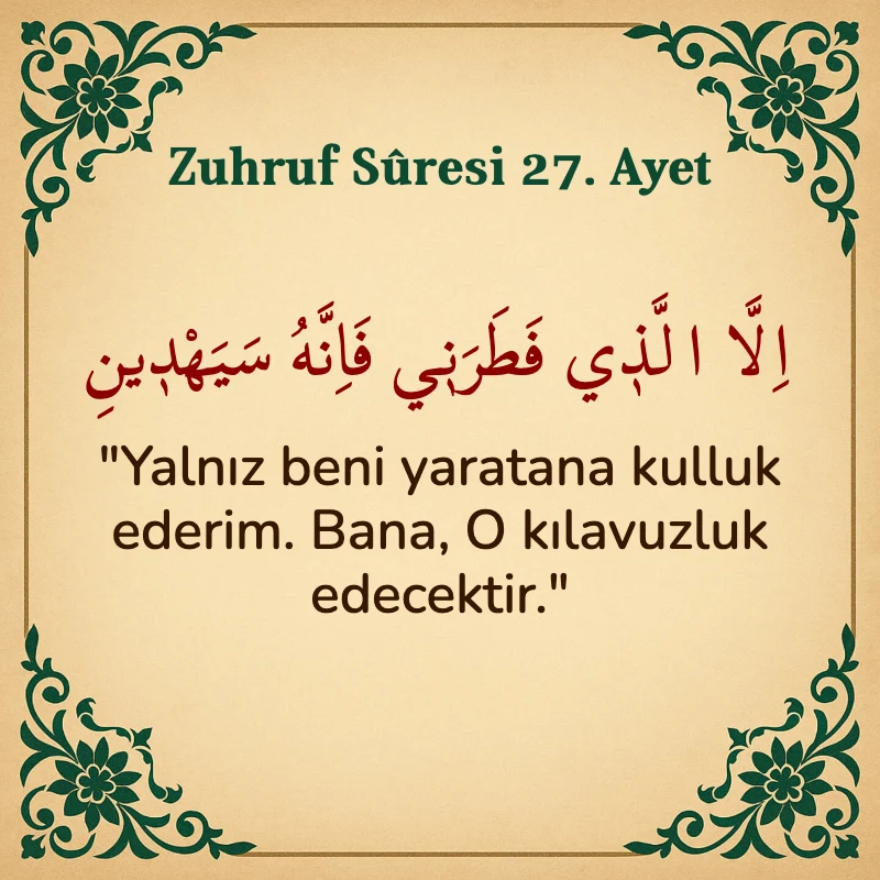 Zuhruf Suresi 27. Ayet Arapça ve Türkçe meali