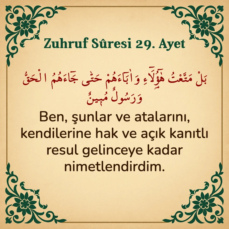 Zuhruf Suresi 29. Ayet Arapça ve Türkçe meali