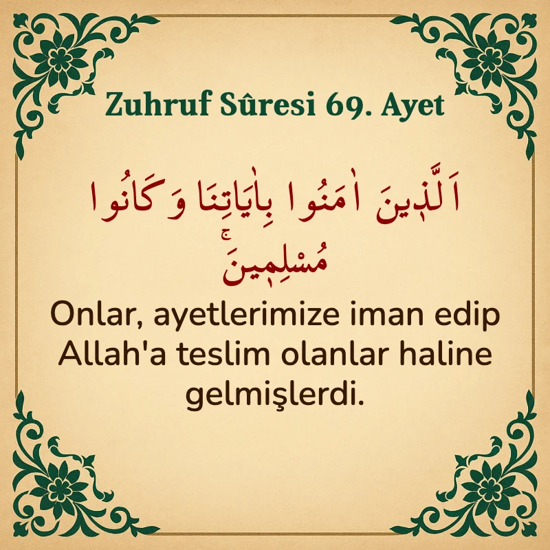 Zuhruf Suresi 69. Ayet Arapça ve Türkçe meali