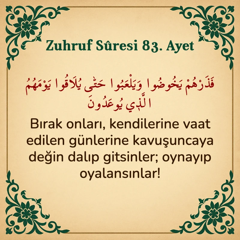 Zuhruf Suresi 83. Ayet Arapça ve Türkçe meali