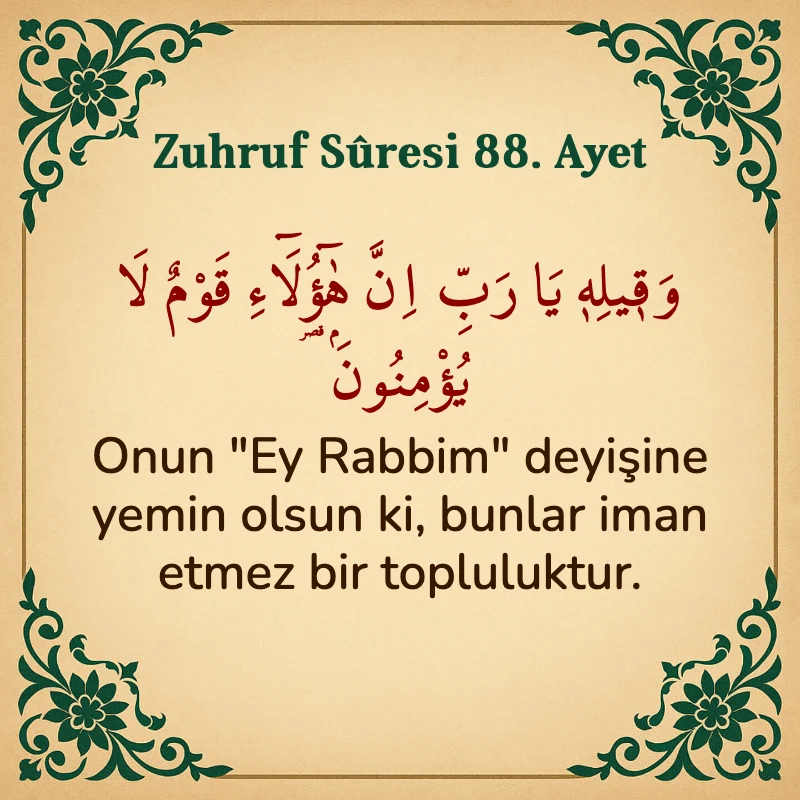 Zuhruf Suresi 88. Ayet Arapça ve Türkçe meali