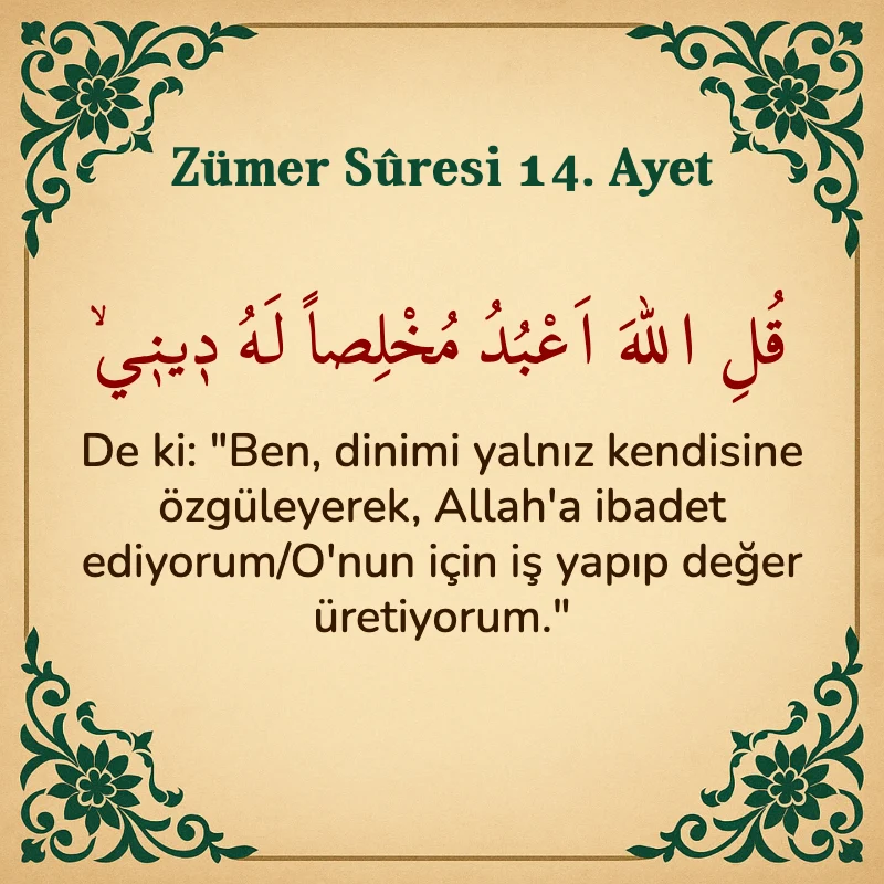Zümer Suresi 14. Ayet Arapça ve Türkçe meali