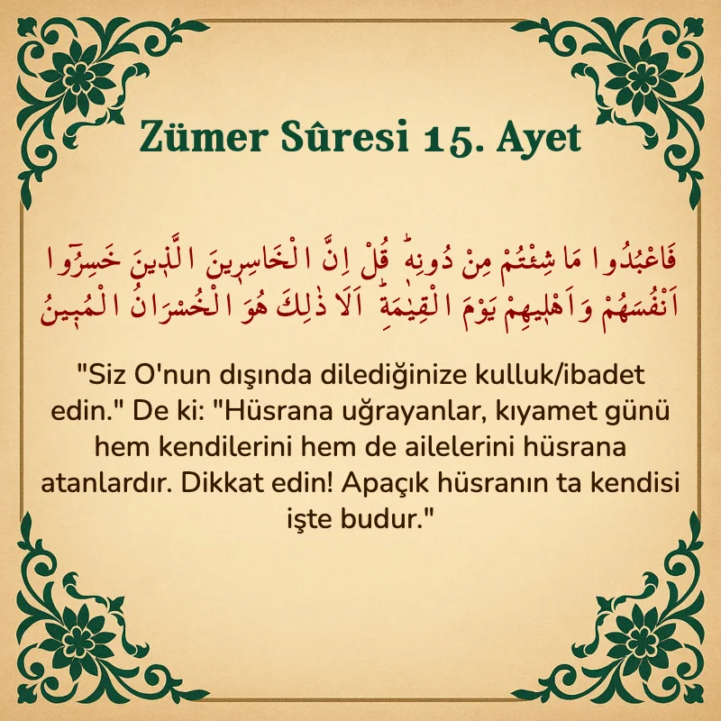Zümer Suresi 15. Ayet Arapça ve Türkçe meali