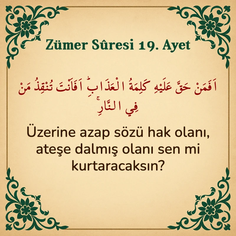 Zümer Suresi 19. Ayet Arapça ve Türkçe meali