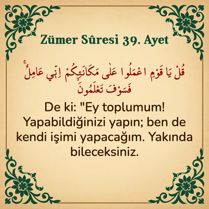 Zümer Suresi 39. Ayet Arapça ve Türkçe meali