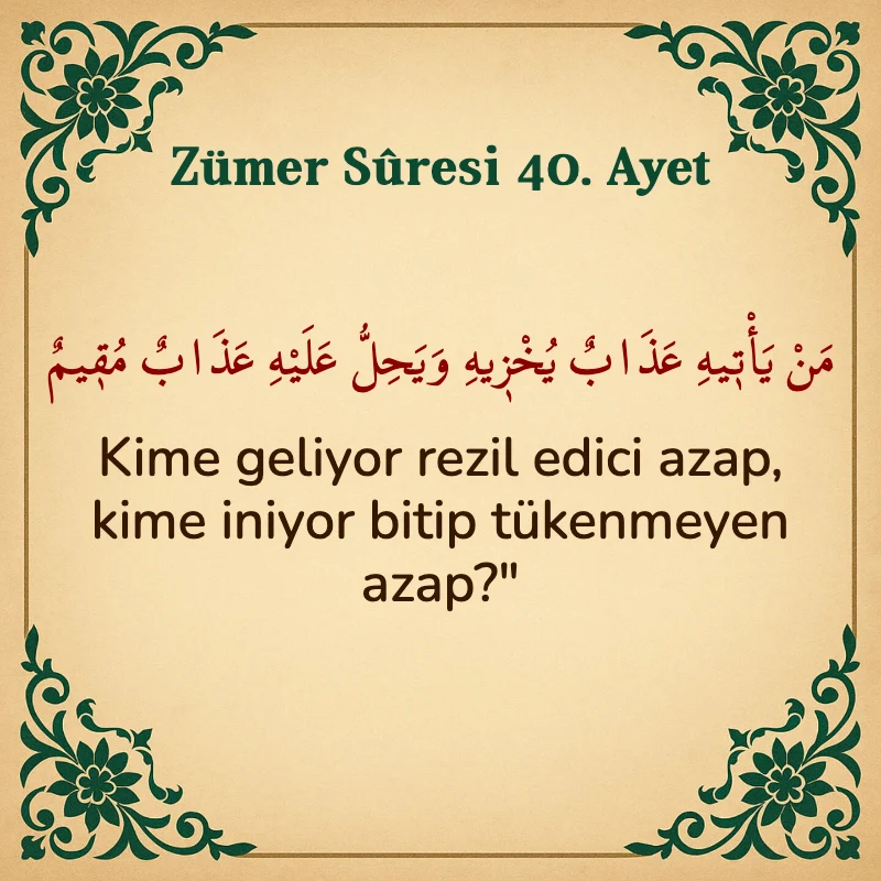 Zümer Suresi 40. Ayet Arapça ve Türkçe meali