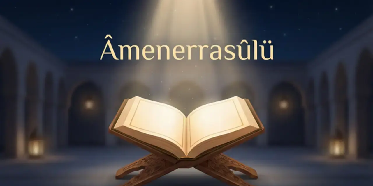 Amenerrasulü Duası Okunuşu, Arapçası ve Meali