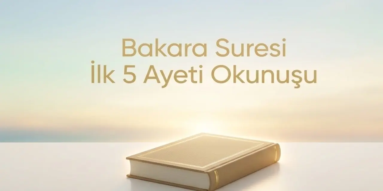 Bakara Suresi İlk 5 Ayeti Okunuşu, Arapçası ve Meali
