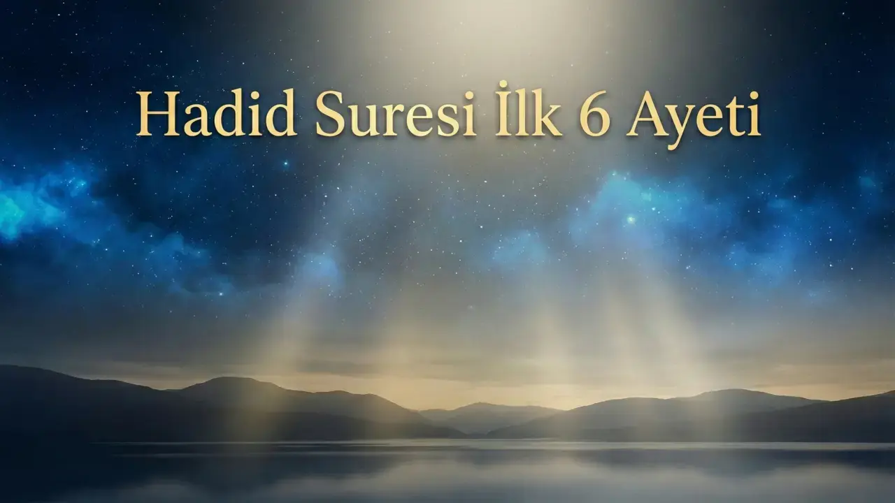 Hadid Suresi İlk 6 Ayeti Okunuşu, Arapçası ve Anlamı