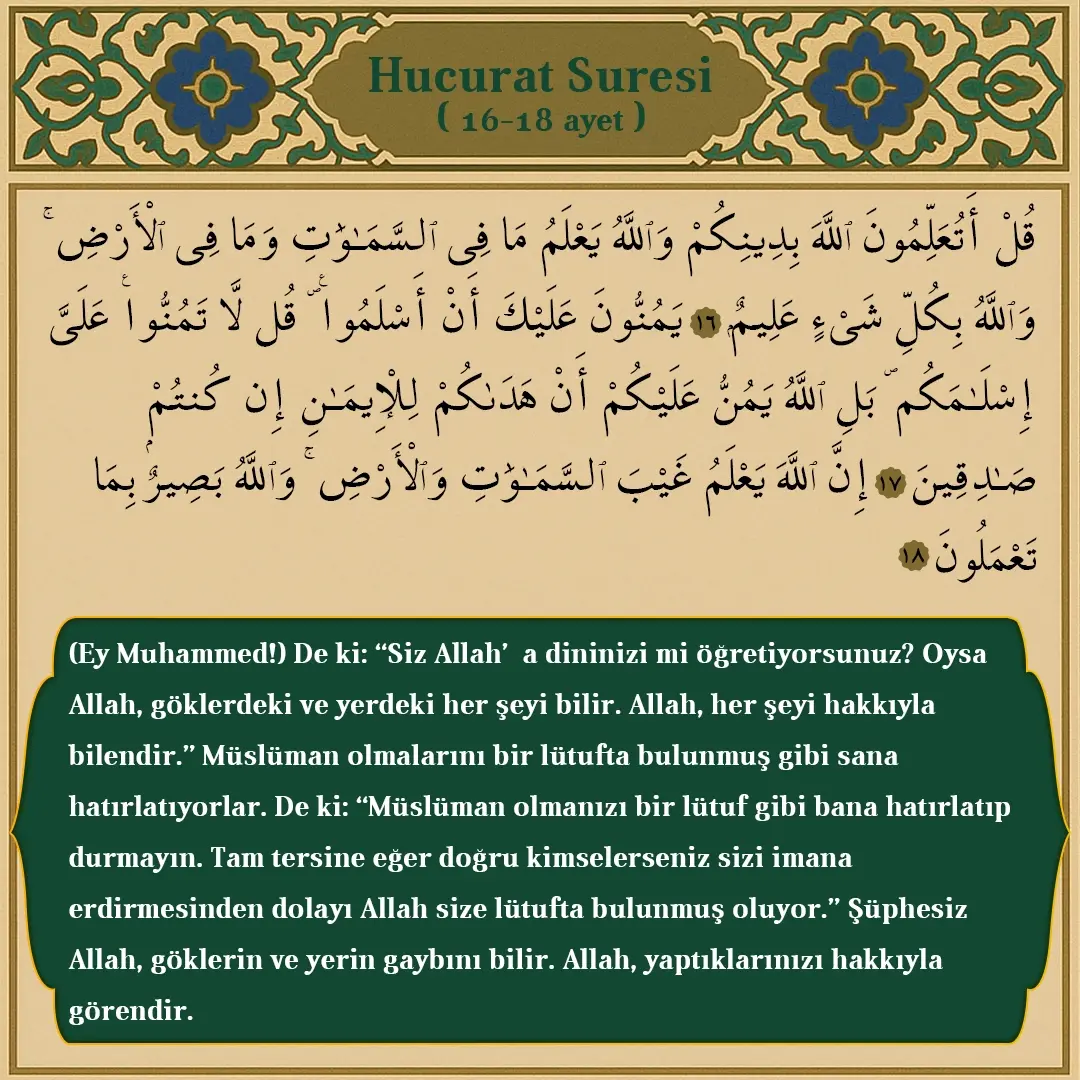 Hucurat Suresi (16-18) Ayet Arapçası ve Meali