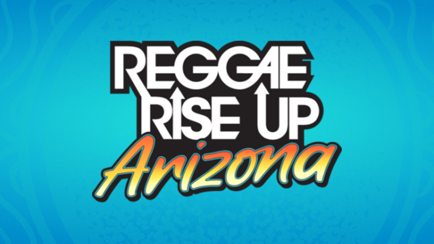 Reggae Rise Up Arizona 2026 poster - Tempe, Arizona, United States