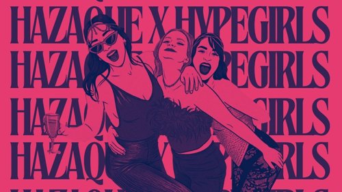 hazaque x hypegirls | summer opening
