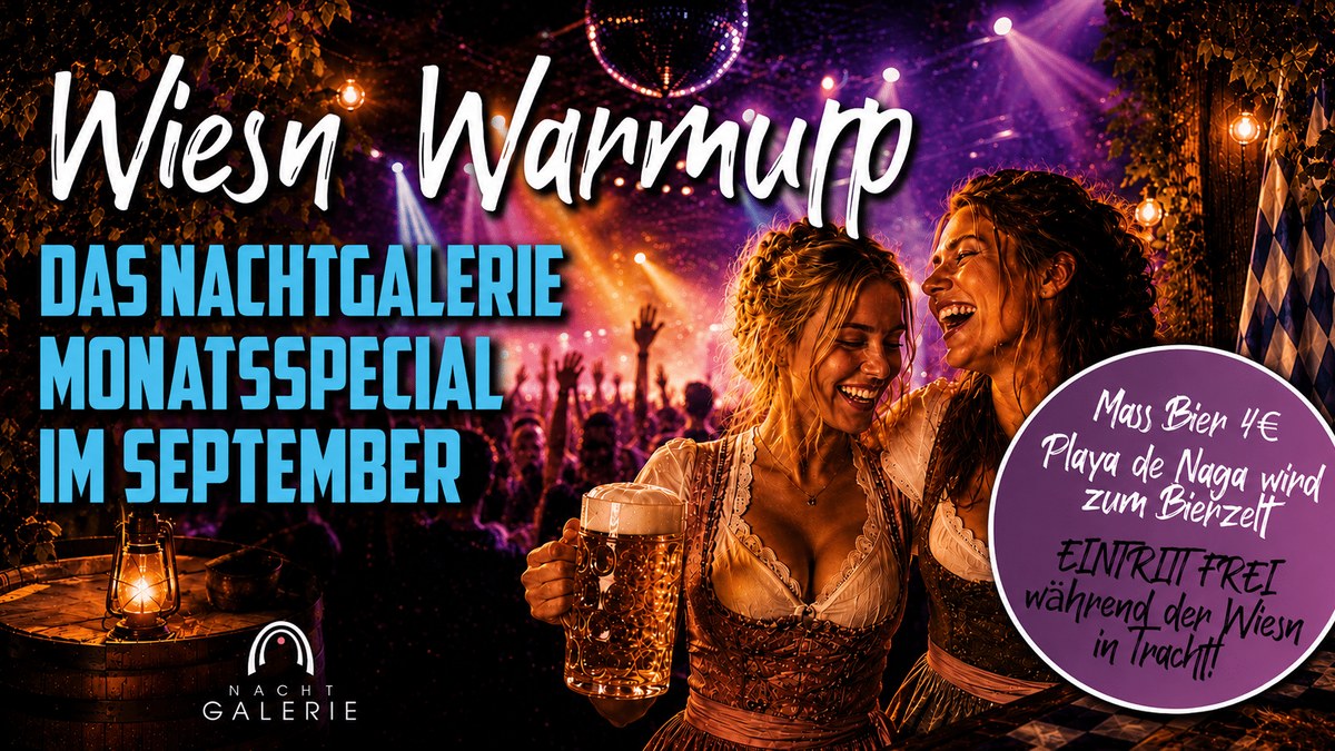 WIESN WARM-UP – DAS NACHTGALERIE MONATS-SPECIAL IM SEPTEMBER
