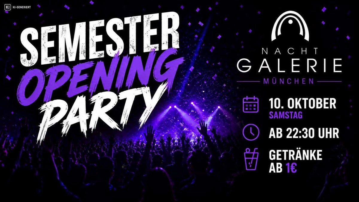 SEMESTER OPENING PARTY – NACHTGALERIE MÜNCHEN