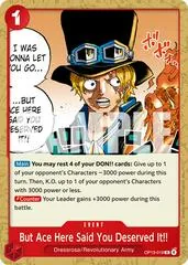 But Ace Here Said You Deserved It OP13-019
