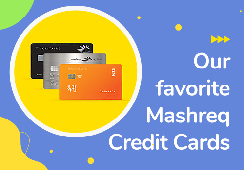 Our favorite Mashreq Credit Cards