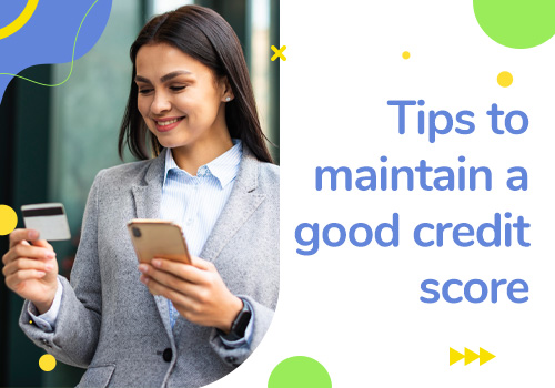 Tips for maintaining a good credit score